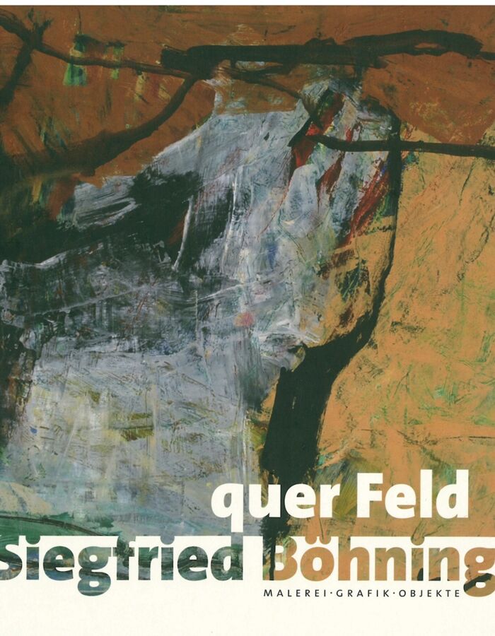 Buchcover Quer Feld – Siegfried Böhning: Malerei, Grafik, Objekte