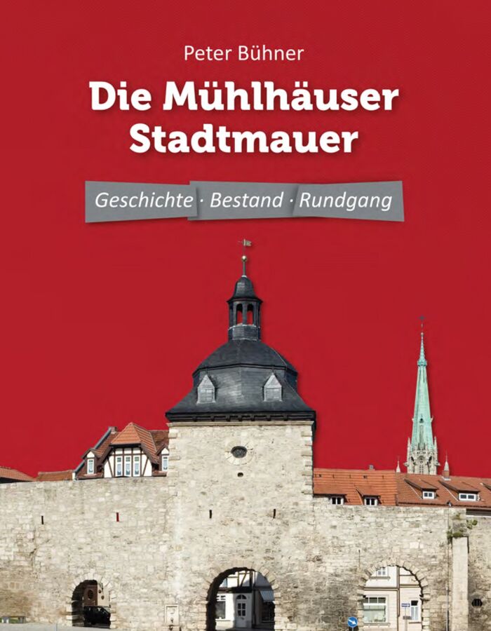 Buchcover Die Mühlhäuser Stadtmauer | Geschichte • Bestand • Rundgang