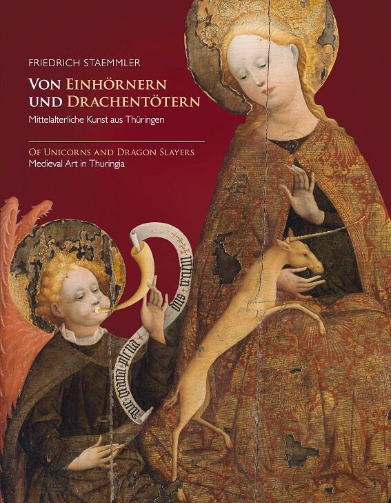 Buchcover Von Einhörnern und Drachentötern - Mittelalterliche Kunst aus Thüringen