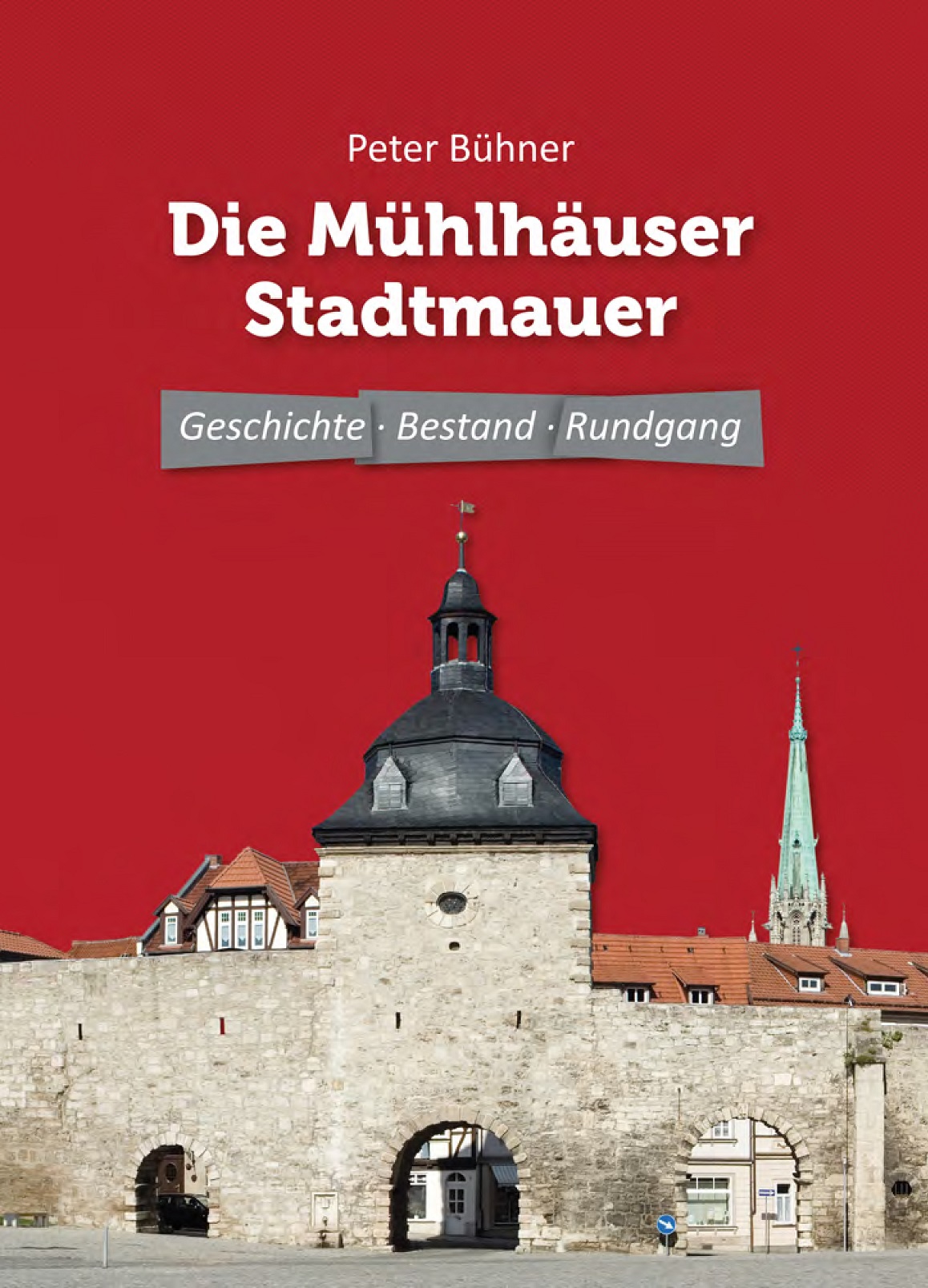 Peter Bühner: Die Mühlhäuser Stadtmauer